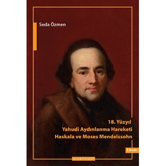 18. Yüzyılda Yahudi Aydınlanma Hareketi - Haskala Ve Moses Mendelssohn Seda Özmen