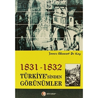 1831-1832 Türkiye’sinden Görünümler James Ellsworth De Kay