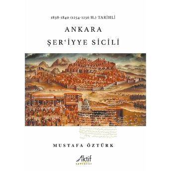 1838-1840 (1254-1256 H.) Tarihli  Ankara Şer'iyye Sicili