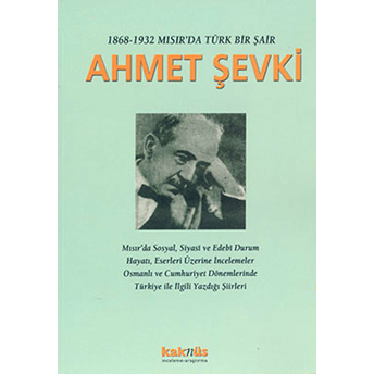 1868 – 1932 Mısırda Türk Bir Şair: Ahmet Şevki