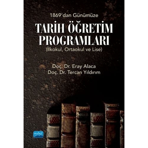 1869'Dan Günümüze Tarih Öğretim Programları (Ilkokul, Ortaokul Ve Lise)