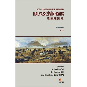 1877 - 1293 Osmanlı - Rus Seferinden Halyas - Zivin - Kars Muharebeleri Isa Kalaycı