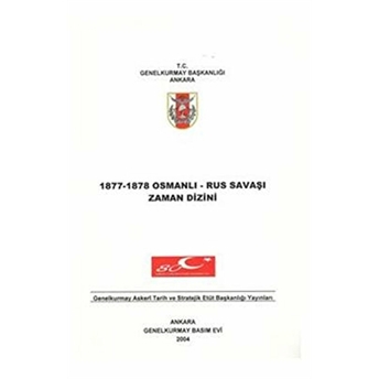 1877-1878 Osmanlı - Rus Savaşı Zaman Dizini Kolektif