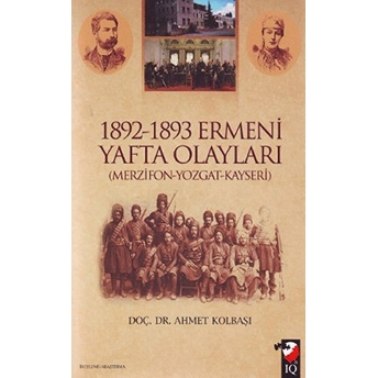 1892 - 1893 Ermeni Yafta Olayları Ahmet Kolbaşı