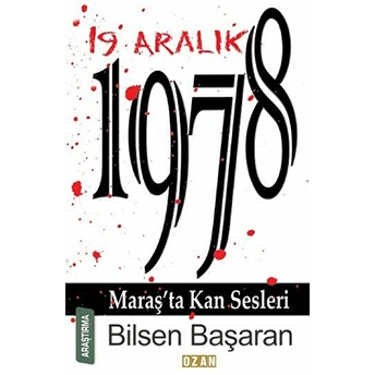 19 Aralık 1978 Maraş'ta Kan Sesleri