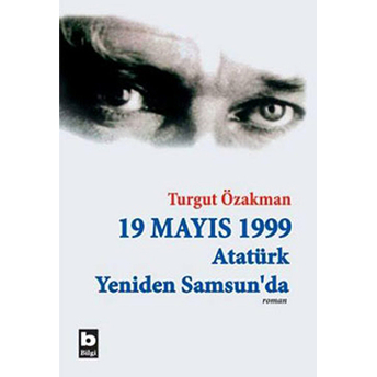 19 Mayıs 1999 Atatürk Yeniden Samsun'da (Birleştirilmiş 2 Cilt) Turgut Özakman