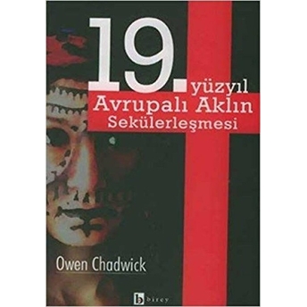 19. Yüzyıl Avrupalı Aklın Sekülerleşmesi Owen Chadwick