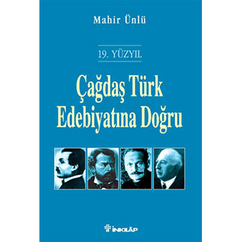 19. Yüzyıl Çağdaş Türk Edebiyatına Doğru Mahir Ünlü