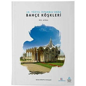 19. Yüzyıl Istanbulunda Bahçe Köşkleri