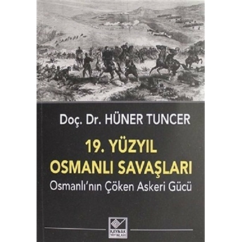 19. Yüzyıl Osmanlı Savaşları Hüner Tuncer