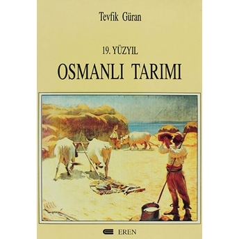 19. Yüzyıl Osmanlı Tarımı Tevfik Güran