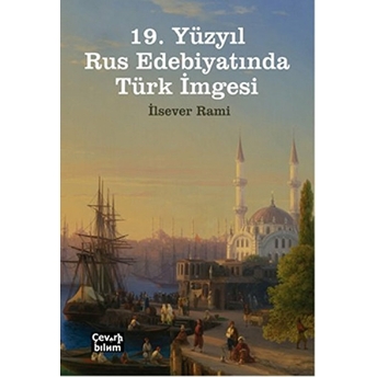 19. Yüzyıl Rus Edebiyatında Türk Imgesi Ilsever Rami