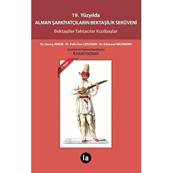 19. Yüzyılda Alman Şarkiyatçıların Bektaşilik Serüveni - Ilhami Yazgan