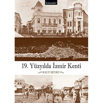 19.Yüzyılda Izmir Kenti Rauf Beyru