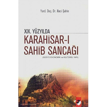 19. Yüzyılda Karahisar-I Sahib Sancağı Naci Şahin