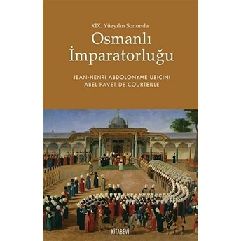 19. Yüzyılın Sonunda Osmanlı Imparatorluğu - Abel Pavet De Courteille