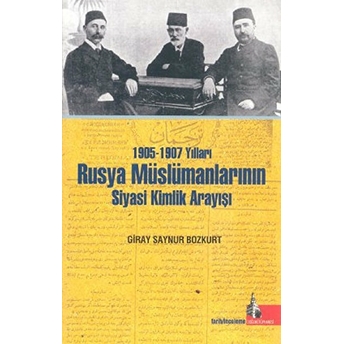 1905-1907 Yılları Rusya Müslümanlarının Siyasi Kimlik Arayışı-Giray Saynur Bozkurt