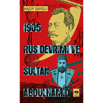 1905 Rus Devrimi Ve Sultan Abdülhamid Hasip Saygılı