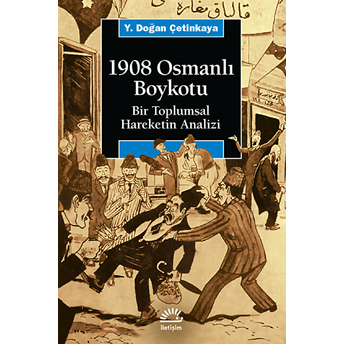 1908 Osmanlı Boykotu / Bir Toplumsal Hareketin Analizi Y. Doğan Çetinkaya