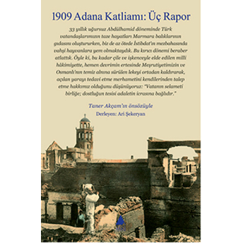 1909 Adana Katliamı - Üç Rapor Taner Akçam