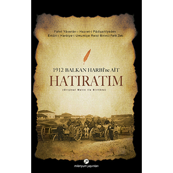 1912 Balkan Harbi'ne Ait Hatıratım Zeki Paşa