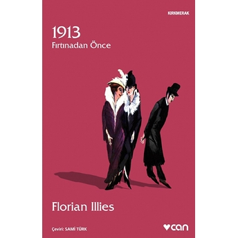 1913: Fırtınadan Önce Florian Illies