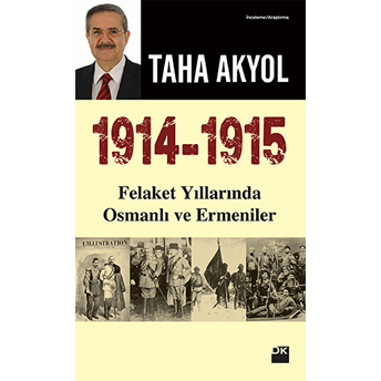 1914-1915 Felaket Yıllarında Osmanlı Ve Ermeniler Taha Akyol