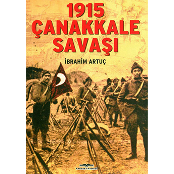 1915 Çanakkale Savaşı Ibrahim Artuç