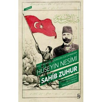 1915 Tehcirinde Öldürülen Lice Kaymakamı Hüseyin Nesimi Sahib Zuhur