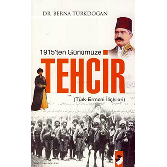 1915'Ten Günümüze Tehcir Berna Türkdoğan Uysal