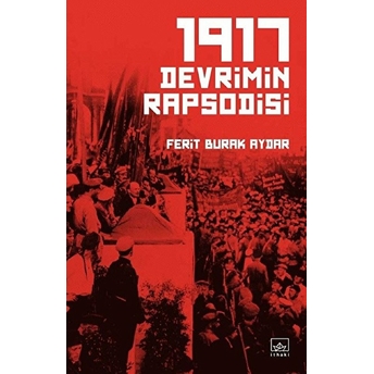 1917 Devrimin Rapsodisi Ferit Burak Aydar