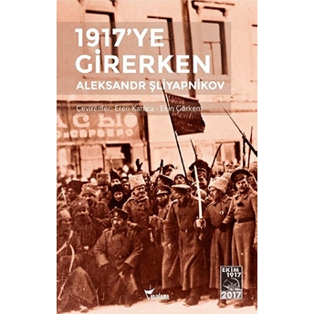 1917'Ye Girerken Aleksandr Şliyapnikov