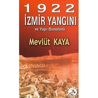 1922 Izmir Yangını Ve Yapı Bunalımı