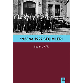 1923 Ve 1927 Seçimleri Suzan Ünal