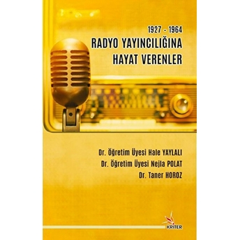 1927-1964 Radyo Yayıncılığına Hayat Verenler - Hale Yaylalı