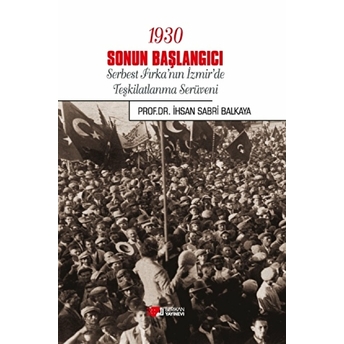 1930 Sonun Başlangıcı-Ihsan Sabri Balkaya