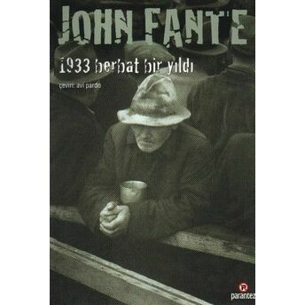 1933 Berbat Bir Yıldı John Fante