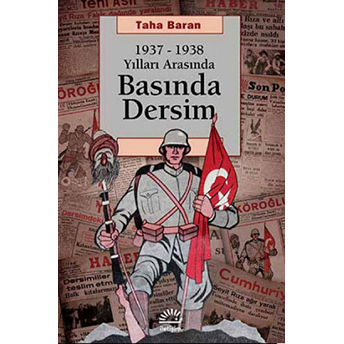 1937-1938 Yılları Arasında Basında Dersim Taha Baran