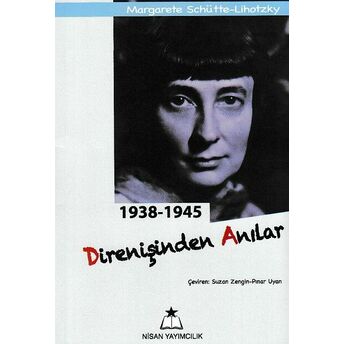 1938 - 1945 Direnişinden Anılar Margarete Schütte - Lihohzky