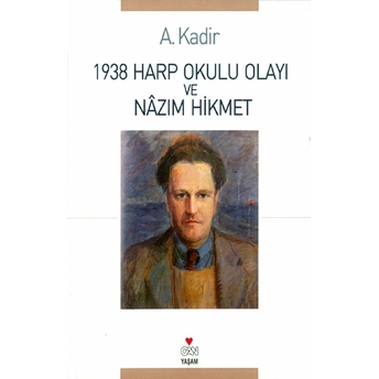 1938 Harp Okulu Olayı Ve Nazım Hikmet A. Kadir