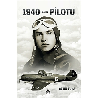 1940’Ların Pilotu Çetin Tuna