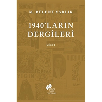 1940'Ların Dergileri Cilt 1 M. Bülent Varlık