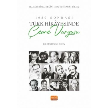 1950 Sonrası Türk Hikayesinde Çevre Vurgusu Şükrü Can Balta