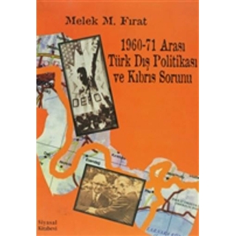 1960-71 Arası Türk Dış Politikası Ve Kıbrıs Sorunu Melek M. Fırat