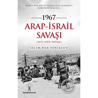 1967 Arap Israil Savaşı Selim Han Yeniacun