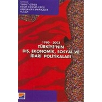 1980-2003 Türkiye’nin Dış Ekonomik Sosyal Ve Idari Politikaları Kolektif