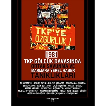 1981 Tkp Gölcük Davasında Ortak Savunma Ve Marmara Yerel Haber Tanıklıkları