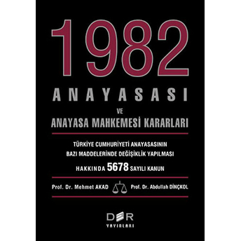 1982 Anayasası Ve Anayasa Mahkemesi Kararları - Abdullah Dinçkol