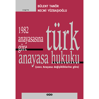 1982 Anayasasına Göre Türk Anayasa Hukuku Bülent Tanör