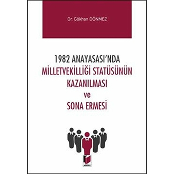 1982 Anayasası'nda Milletvekilliği Statüsünün Kazanılması Ve Sona Ermesi